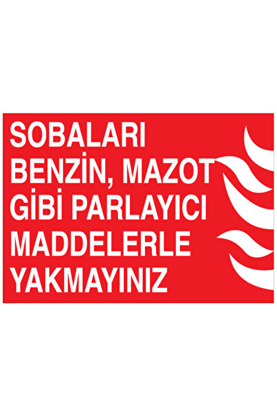 Uytab Sobaları Benzin Mazot Gibi Parlayıcı Maddelerle Yakmayınız Uyarı Tabela...