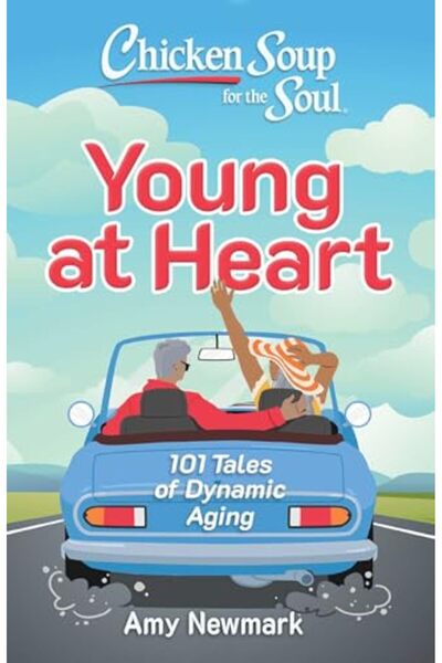 Chicken Soup for the Soul : Young at Heart