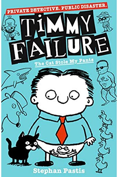 Walker Books Timmy Failure: The Cat Stole My Pants