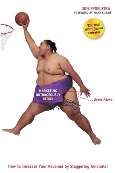 Bard Press Marketing Outrageously Redux: How to Increase Your Revenue by Staggering Amounts