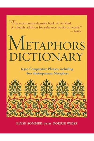 Visible Ink Press (August 1, 2001) قاموس الاستعارات: 6500 عبارة مقارنة، بما في ذلك 800 استعارة شكسبيرية