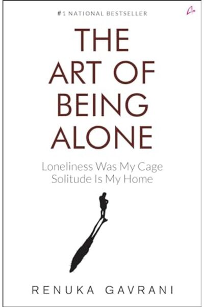 Manjul Publishing House The Art Of Being Alone Loneliness Was My Cage Solitud...