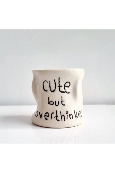 porselen stoneware Porselen Kulpsuz Kupa " Cute But Overthinker "