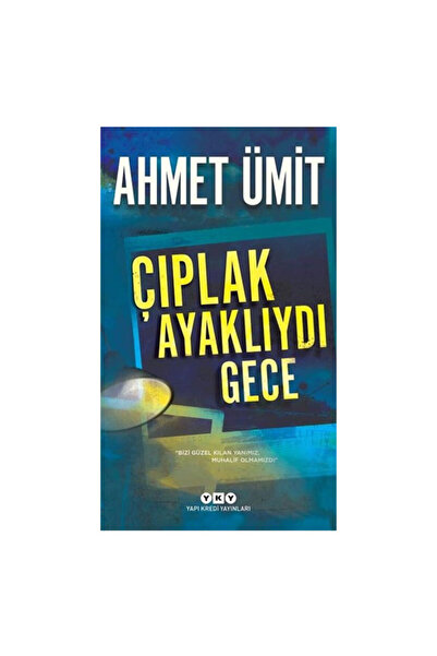 Yapı Kredi Yayınları Çıplak Ayaklıydı Gece Ahmet Ümit