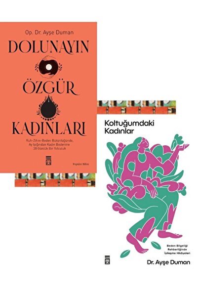 Timaş Yayınları Dr. Ayşe Duman - Koltuğumdaki Kadınlar, Dolunayın Özgür Kadın...
