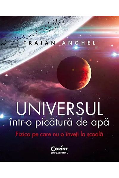 Corint Universul intr-o picatura de apa - Traian Anghel