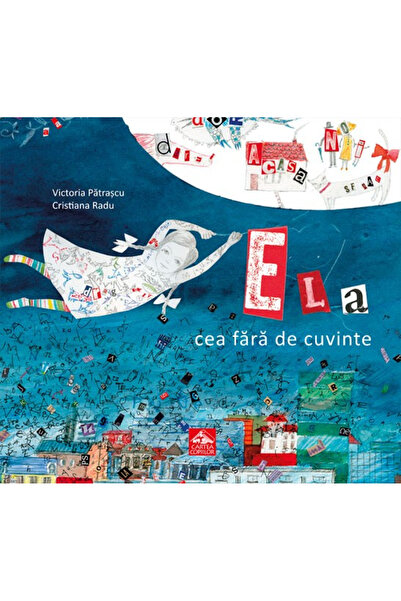 Editura Cartea Copiilor Ela cea fara de cuvinte - Victoria Patrascu