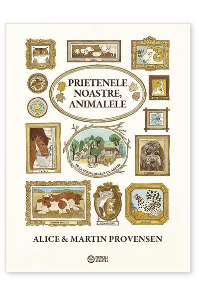 Editura Portocala Albastra Οι Φίλοι μας, τα Ζώα - Provensen A&M