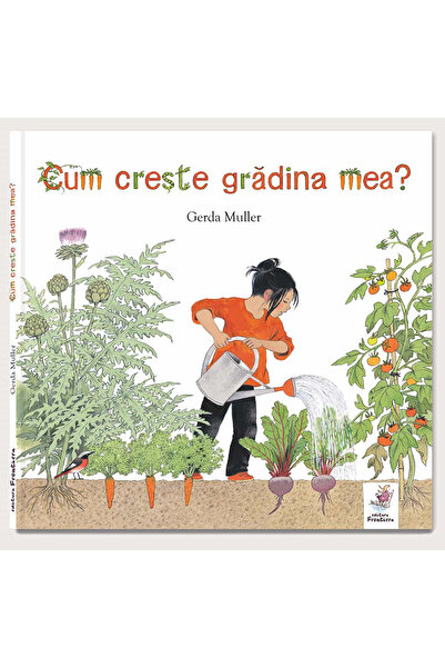 Editura Frontiera Cum creste gradina mea - Gerda Muller
