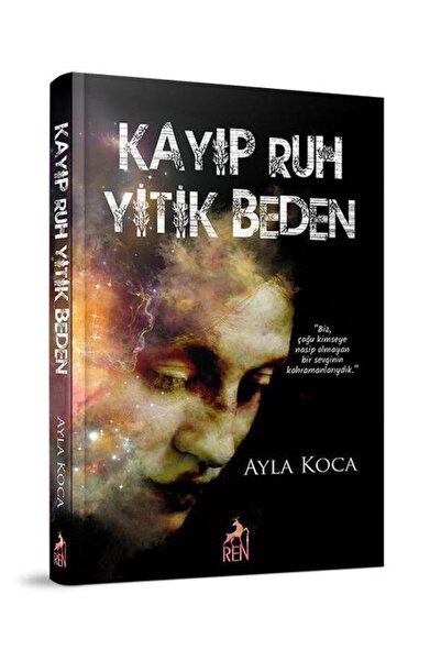 Ren Kitap Kayıp Ruh Yitik Beden / / Ayla Koca