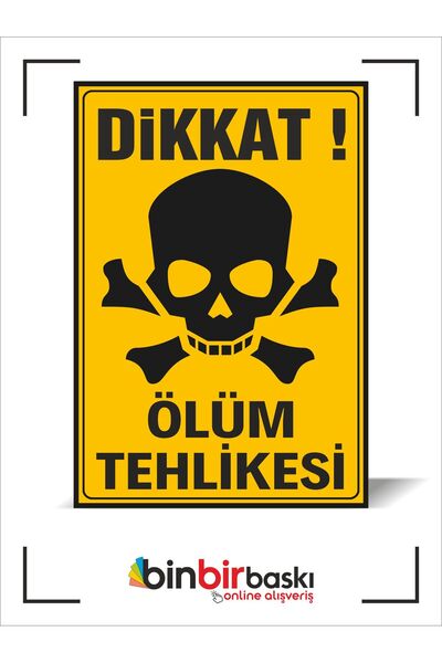 BİNBİRBASKI DİKKAT ÖLÜM TEHLİKESİ UYARI LEVHASI 29X20 CM 3 MM DEKOTE UYARI LE...