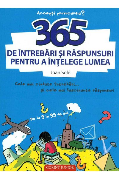 Corint 365 de intrebari si raspunsuri pentru a intelege lumea - Joan Sole