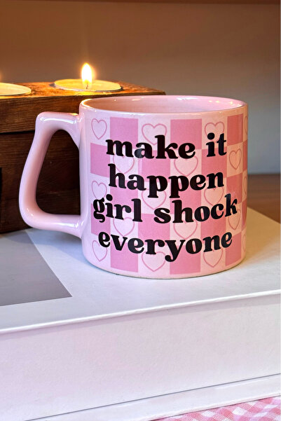 Cool Stuff كوب وردي اللون زهري اللون (MAKE IT HAPPEN GIRL SHOCK ALL ALL ALL)