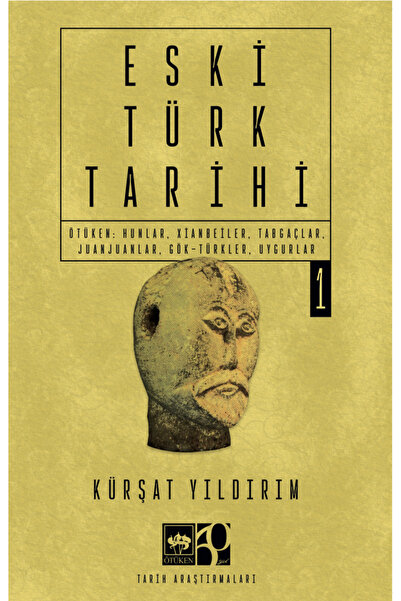 Ötüken Neşriyat Eski Türk Tarihi Cilt 1 / Kürşat Yıldırım
