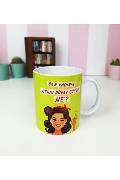Gift Moda Ben Kadınım Senin Süper Gücün Ne Tasarımlı Kupa