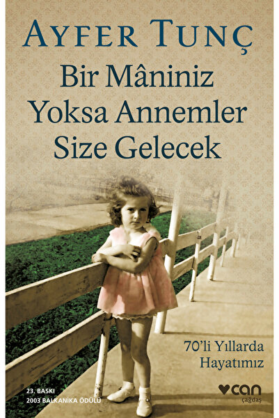 CAN Bir Mâniniz Yoksa Annemler Size Gelecek