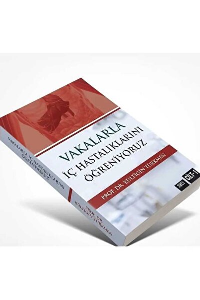 Anonim Yayıncılık Vakalarla İç Hastalıklarını Öğreniyoruz Cilt:1 Kültigin Türkmen