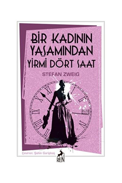 Ren Kitap Bir Kadının Yaşamından Yirmi Dört Saat / / Stefan Zweig