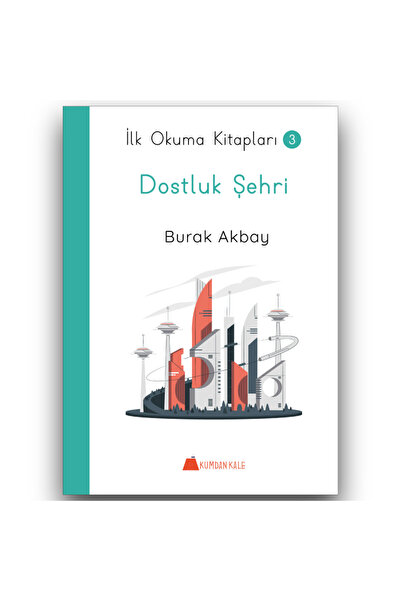 Kumdan Kale Yayınları Dostluk Şehri -  İlk Okuma Kitapları