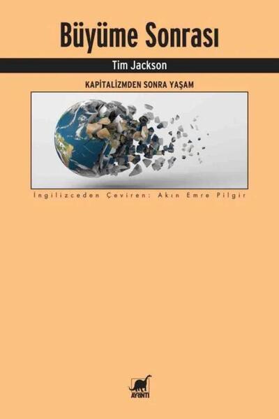 Ayrıntı Yayınları Büyüme Sonrası - Kapitalizmden Sonra Yaşam / Tim Jackson / ...
