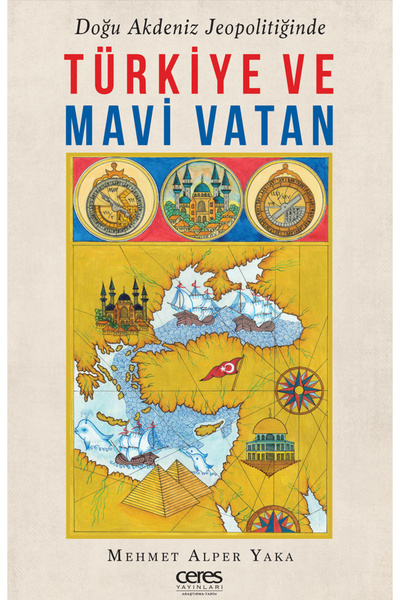 Ceres Yayınları Ceres Yayınları Türkiye ve Mavi Vatan Mehmet Alper Yaka 97862...