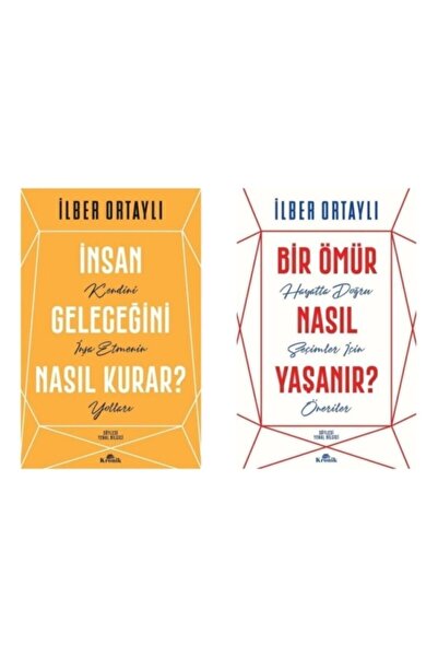 Kronik Kitap Insan Geleceğini Nasıl Kurar ? Bir Ömür Nasıl Yaşanır ? Ilber Or...