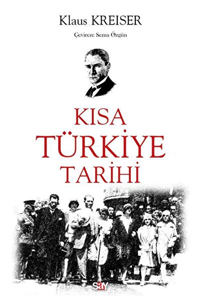 Say Yayınları Kısa Türkiye Tarihi / Klaus Kreiser / Say Yayınları / 978605021...