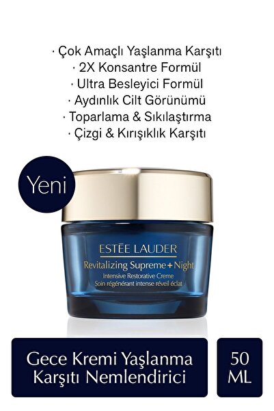 Estee Lauder Revitalizing Supreme+ Night Yaşlanma Karşıtı Nemlendirici ve Ult...
