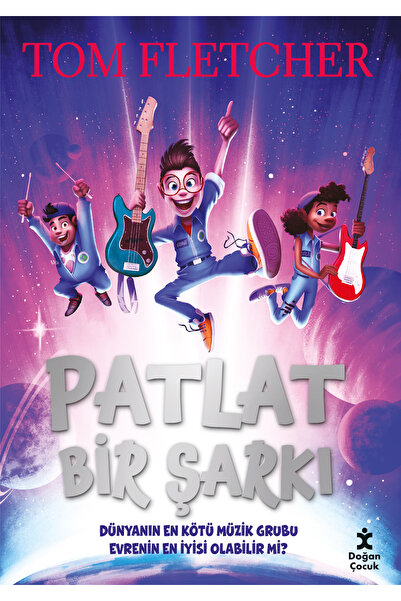 Doğan Çocuk Patlat Bir Şarkı / Tom Fletcher / Doğan Çocuk / 9786256153172
