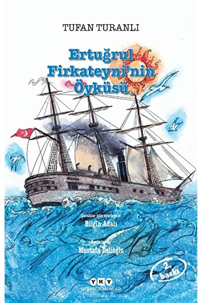 Yapı Kredi Yayınları Ertuğrul Firkateyni’nin Öyküsü Tufan Turanlı Kitabı 64 S...