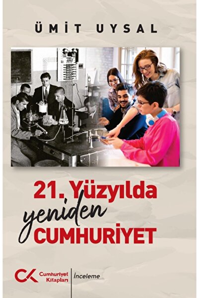 Cumhuriyet Kitapları 21. Yüzyılda Yeniden Cumhuriyet Ümit Uysal Kitabı 112 Sa...