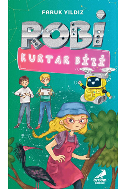 Erdem Çocuk Robi Kurtar Bizi kitabı güncel Faruk Yıldız Çocuk ve Gençlik Kita...