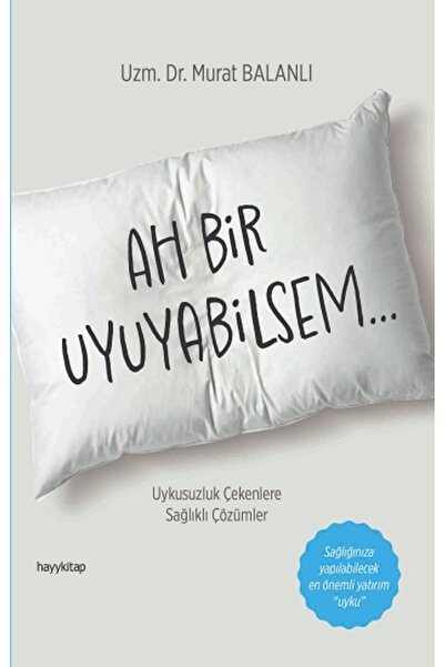 hayykitap Ah Bir Uyuyabilsem kitabı güncel Murat Balanlı Sağlık Kitapları