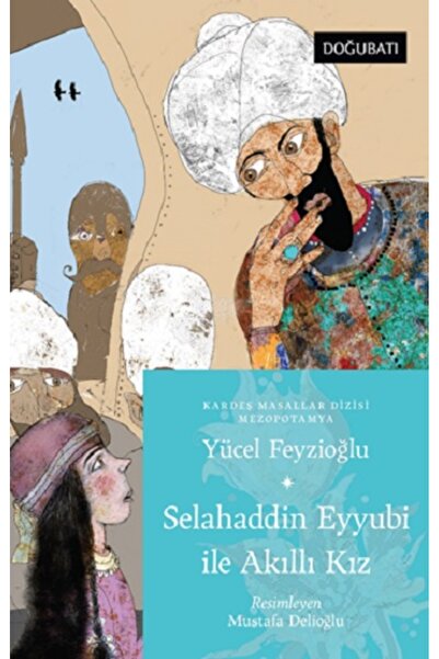 Doğu Batı Yayınları Selahaddin Eyyubi İle Akıllı Kız - Mezopotamya Masalları ...