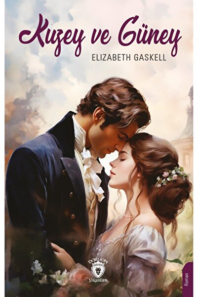 Dorlion Yayınları Kuzey Ve Güney -Elizabeth Gaskell-