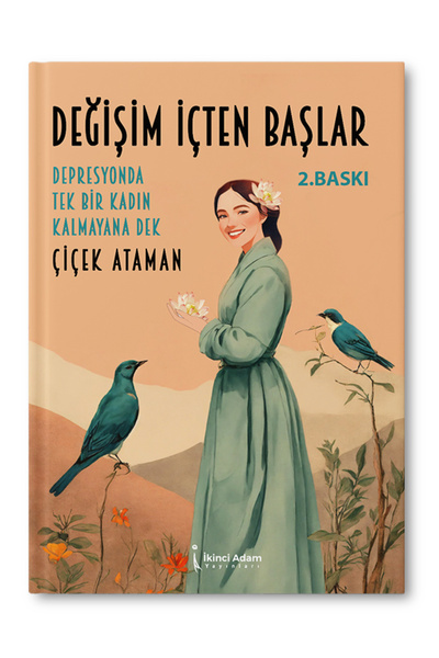 İkinci Adam Yayınları Değişim Içten Başlar – Çiçek Ataman - 2. Baskı