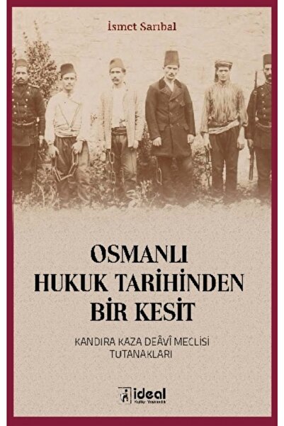 Genel Markalar Osmanlı Hukuk Tarihinden Bir Kesit & Kandıra Kaza Deavi Meclis...