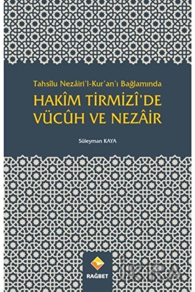 Rağbet Yayınları Tahsilu Nezairil Kuranı Bağlamında Hakim Tirmizide Vücuh ve ...