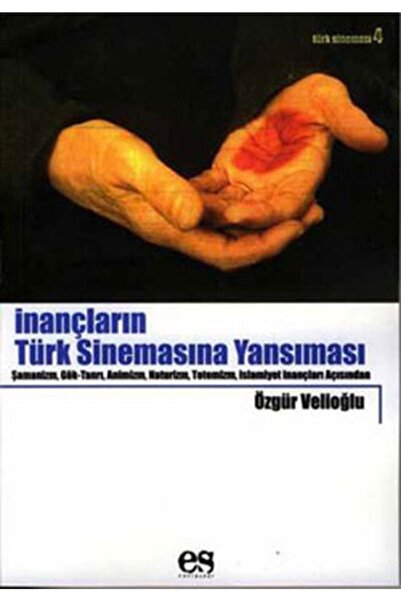 Es Yayınları Inançların Türk Sinemasına Yansıması / Özgür Velioğlu / / 978975...