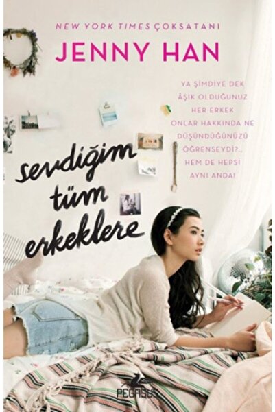 Pegasus Yayınları Sevdiğim Tüm Erkeklere (Ciltsiz) | Jenny Han