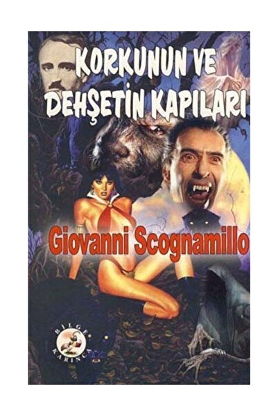 Bilge Karınca Yayınları Korkunun Ve Dehşetin Kapıları - Giovanni Scognamillo