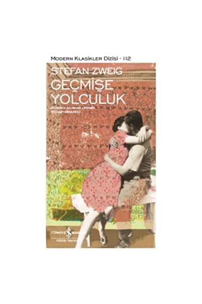TÜRKİYE İŞ BANKASI KÜLTÜR YAYINLARI Geçmişe Yolculuk