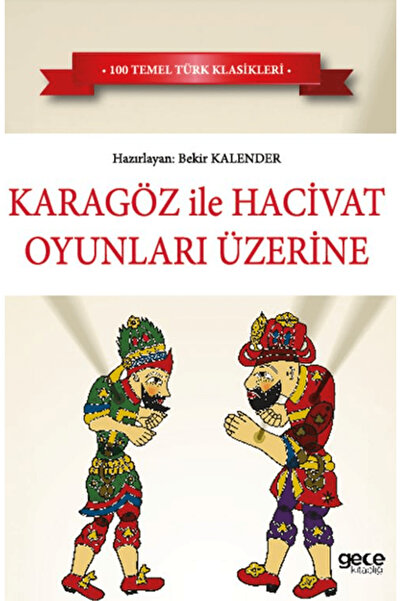 Gece Kitaplığı Karagöz ile Hacivat Oyunları Üzerine / Kolektif / Gece Kitaplı...
