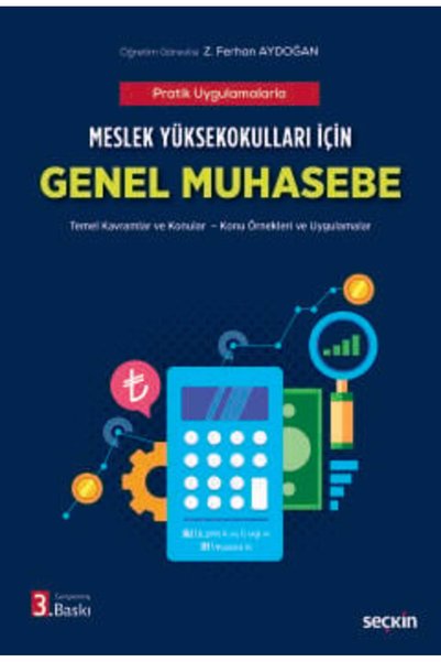 Seçkin Yayıncılık Meslek Yüksekokulları için Genel Muhasebe (MYO) Temel Kavramlar ve Konular - Konu Örnekleri ve Uygul