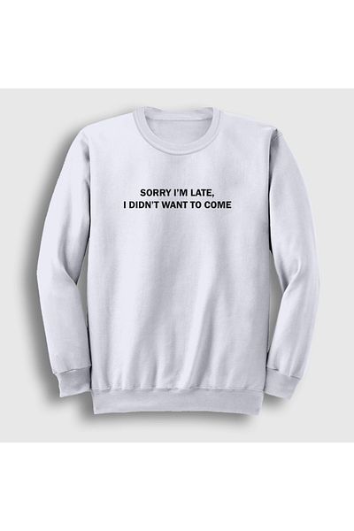Presmono Unisex Λευκό Συγγνώμη I M Late Φούτερ 412988 ττ