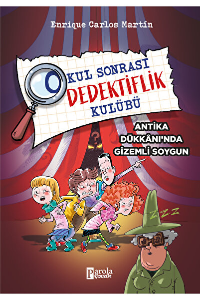 Parola Yayınları OKUL SONRASI DEDEKTİFLİK KULÜBÜ - ANTİKA DÜKKANINDA GİZEMLİ ...
