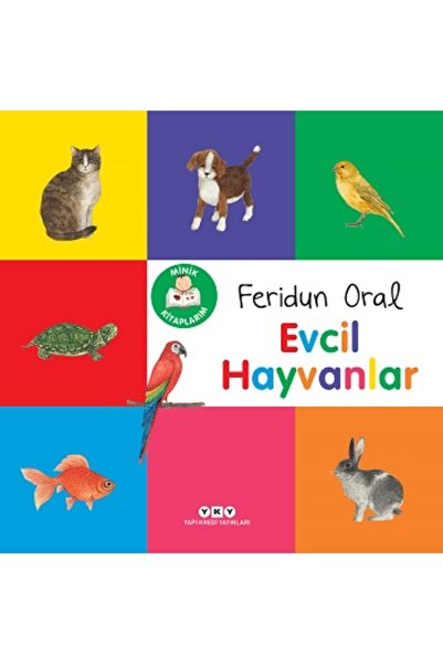 Yapı Kredi Yayınları Minik Kitaplarım – Evcil Hayvanlar Feridun Oral Kitabı 1...