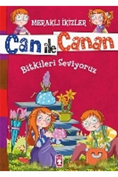 Timaş Çocuk Can ile Canan - Bitkileri Seviyoruz Nefise Atçakarlar Kitabı 48 S...
