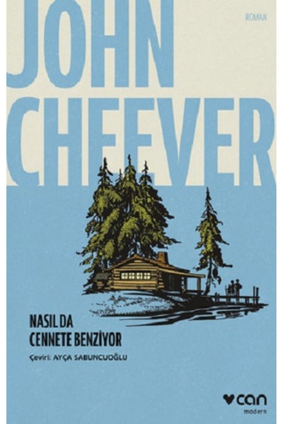 CAN Nasıl Da Cennete Benziyor John Cheever Kitabı 104 Sayfa Can Yayınları
