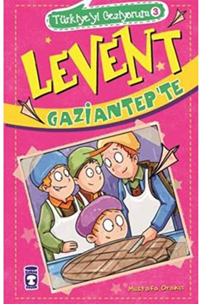 Timaş Çocuk Levent Gaziantep'te - Türkiye'yi Geziyorum 3 Mustafa Orakçı Kitab...